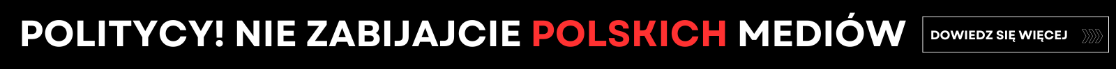 Politycy nie zabijajcie polskich mediów